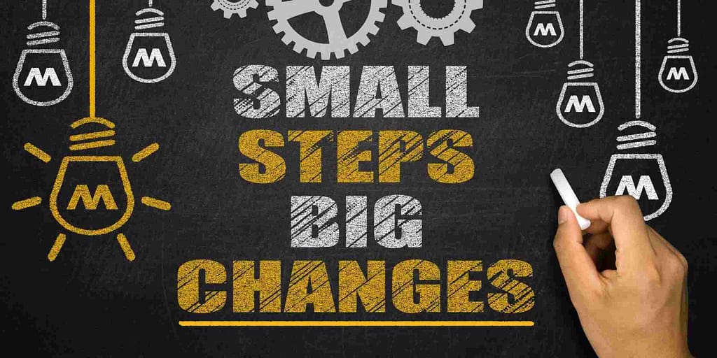 How Small Steps Lead You to Big Success
